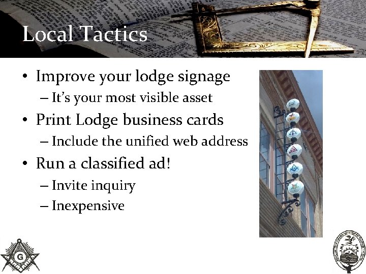 Local Tactics • Improve your lodge signage – It’s your most visible asset •