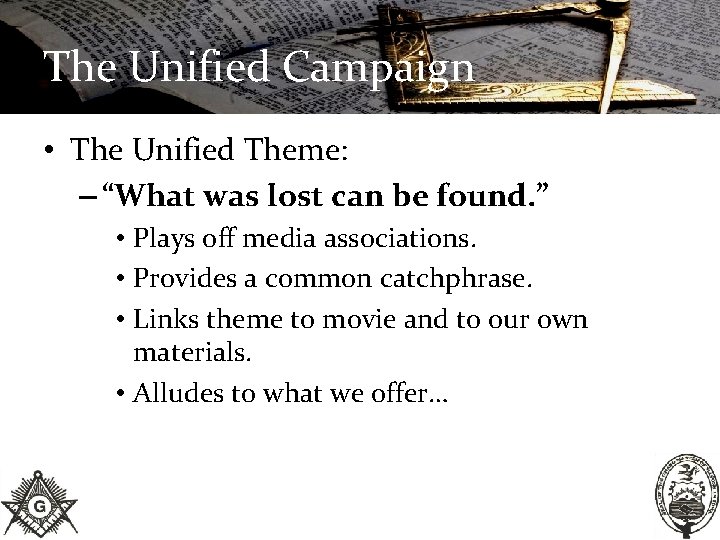 The Unified Campaign • The Unified Theme: – “What was lost can be found.