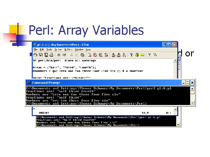 Perl: Array Variables n Use pop, push, shift, unshift to add or remove elements