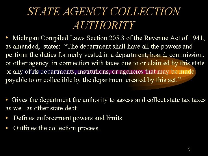 STATE AGENCY COLLECTION AUTHORITY • Michigan Compiled Laws Section 205. 3 of the Revenue