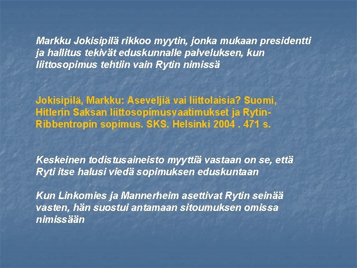 Markku Jokisipilä rikkoo myytin, jonka mukaan presidentti ja hallitus tekivät eduskunnalle palveluksen, kun liittosopimus