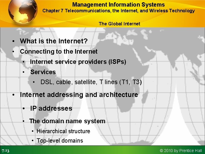 Management Information Systems Chapter 7 Telecommunications, the Internet, and Wireless Technology The Global Internet