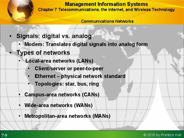 Management Information Systems Chapter 7 Telecommunications, the Internet, and Wireless Technology Communications Networks •