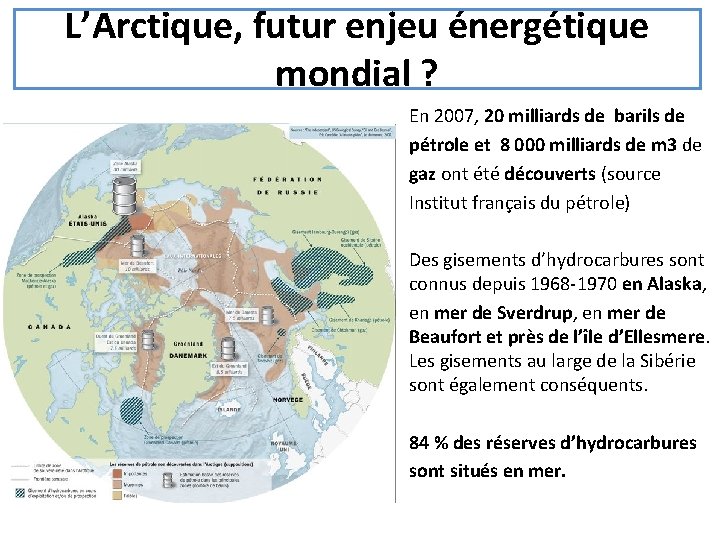 L’Arctique, futur enjeu énergétique mondial ? En 2007, 20 milliards de barils de pétrole