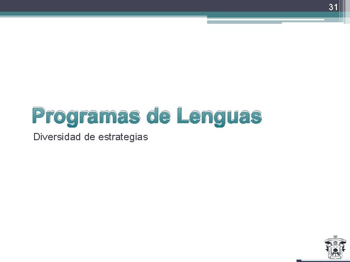 31 Programas de Lenguas Diversidad de estrategias 
