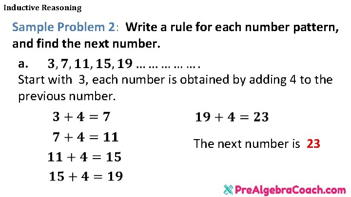Inductive Reasoning Sample Problem 2: Write a rule for each number pattern, and find Inductive Reasoning Sample Problem 2: Write a rule for each number pattern, and find