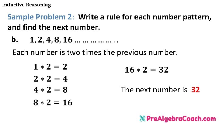 Inductive Reasoning Sample Problem 2: Write a rule for each number pattern, and find Inductive Reasoning Sample Problem 2: Write a rule for each number pattern, and find