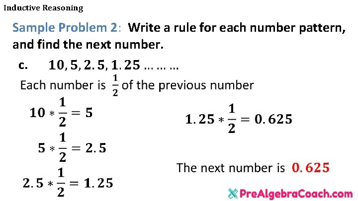 Inductive Reasoning Sample Problem 2: Write a rule for each number pattern, and find Inductive Reasoning Sample Problem 2: Write a rule for each number pattern, and find