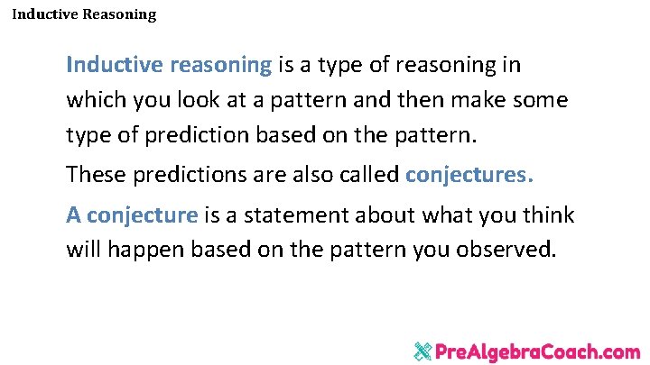 Inductive Reasoning Inductive reasoning is a type of reasoning in which you look at Inductive Reasoning Inductive reasoning is a type of reasoning in which you look at
