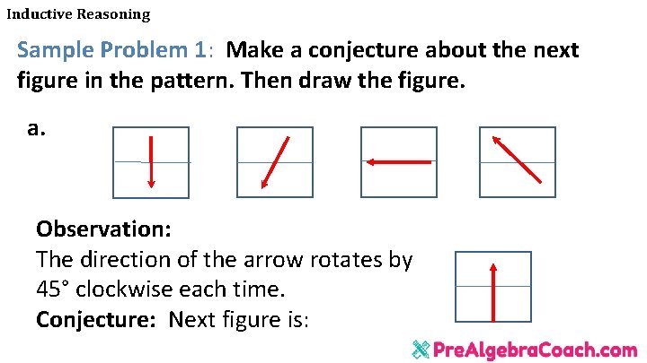 Inductive Reasoning Sample Problem 1: Make a conjecture about the next figure in the Inductive Reasoning Sample Problem 1: Make a conjecture about the next figure in the