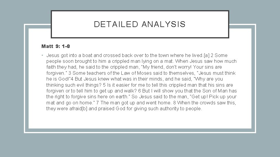 DETAILED ANALYSIS Matt 9: 1 -8 • Jesus got into a boat and crossed