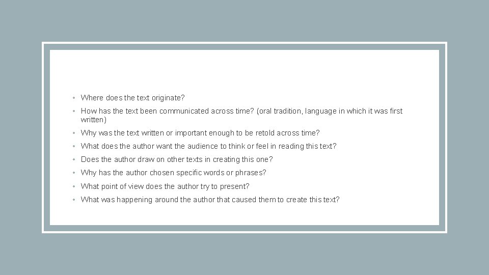  • Where does the text originate? • How has the text been communicated