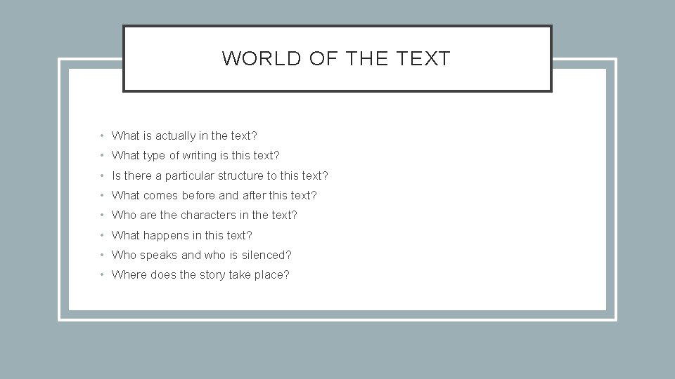 WORLD OF THE TEXT • What is actually in the text? • What type