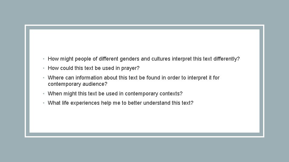  • How might people of different genders and cultures interpret this text differently?