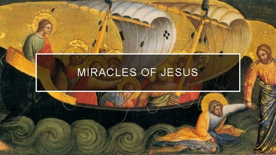 MIRACLES OF JESUS 