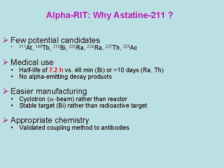 Alpha-RIT: Why Astatine-211 ? Ø Few potential candidates • 211 At, 149 Tb, 213