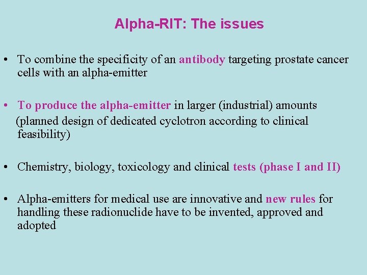 Alpha-RIT: The issues • To combine the specificity of an antibody targeting prostate cancer