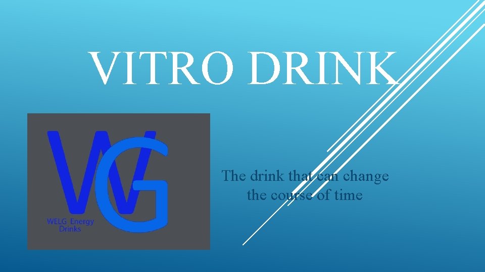 VITRO DRINK The drink that can change the course of time 