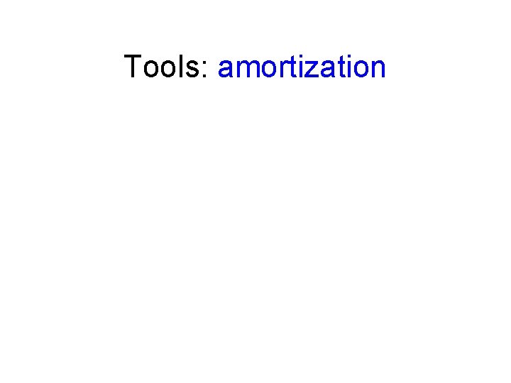 Tools: amortization 