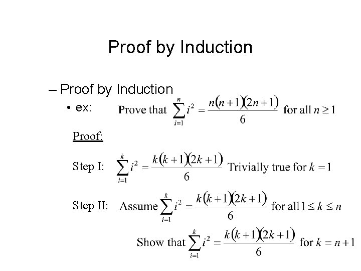 Proof by Induction – Proof by Induction • ex: Proof: Step II: 