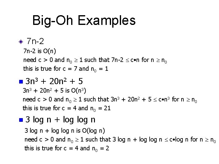 Big-Oh Examples 7 n-2 is O(n) need c > 0 and n 0 1