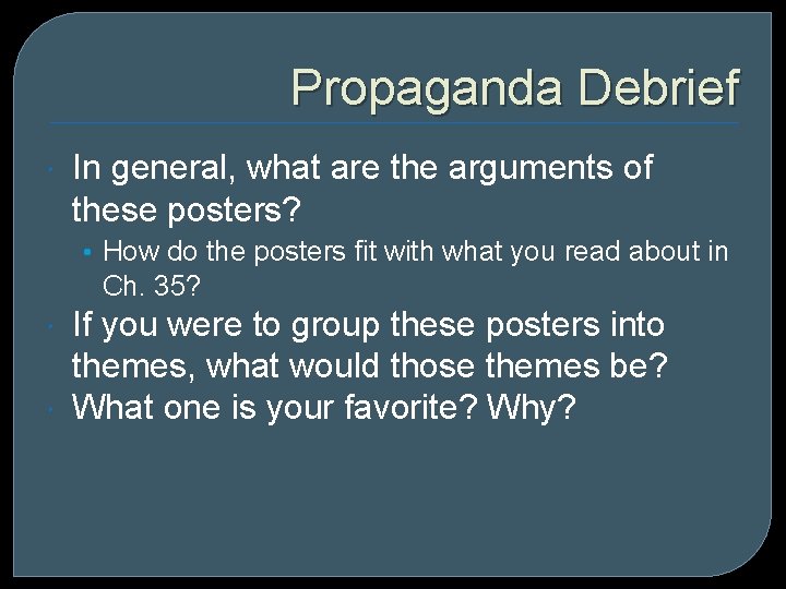 Propaganda Debrief In general, what are the arguments of these posters? • How do