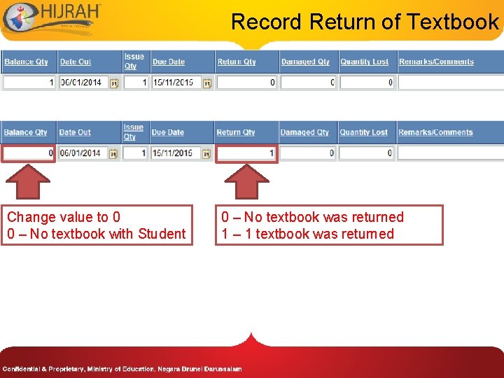 Record Return of Textbook Change value to 0 0 – No textbook with Student