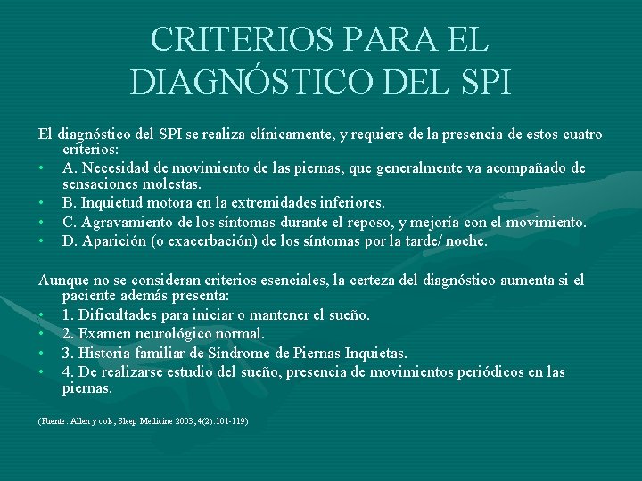 CRITERIOS PARA EL DIAGNÓSTICO DEL SPI El diagnóstico del SPI se realiza clínicamente, y