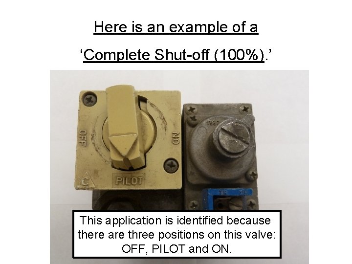 Here is an example of a ‘Complete Shut-off (100%). ’ This application is identified Here is an example of a ‘Complete Shut-off (100%). ’ This application is identified