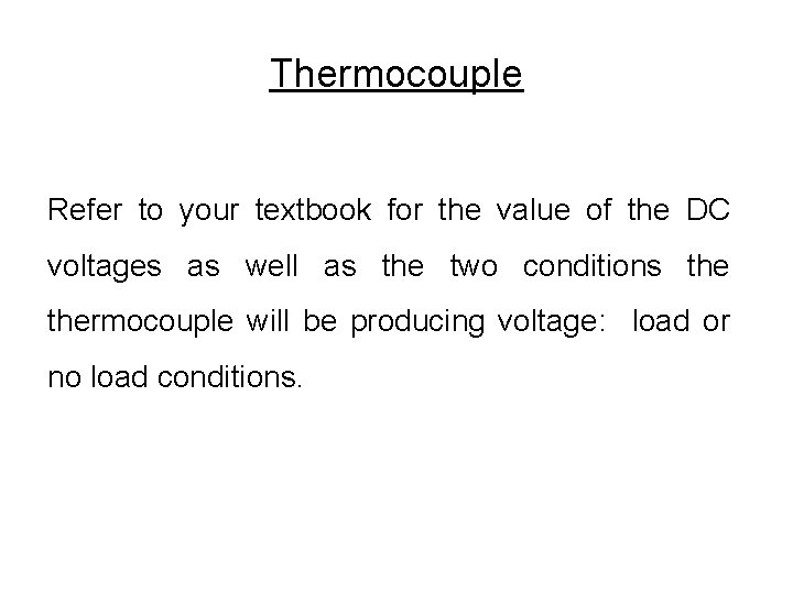 Thermocouple Refer to your textbook for the value of the DC voltages as well Thermocouple Refer to your textbook for the value of the DC voltages as well