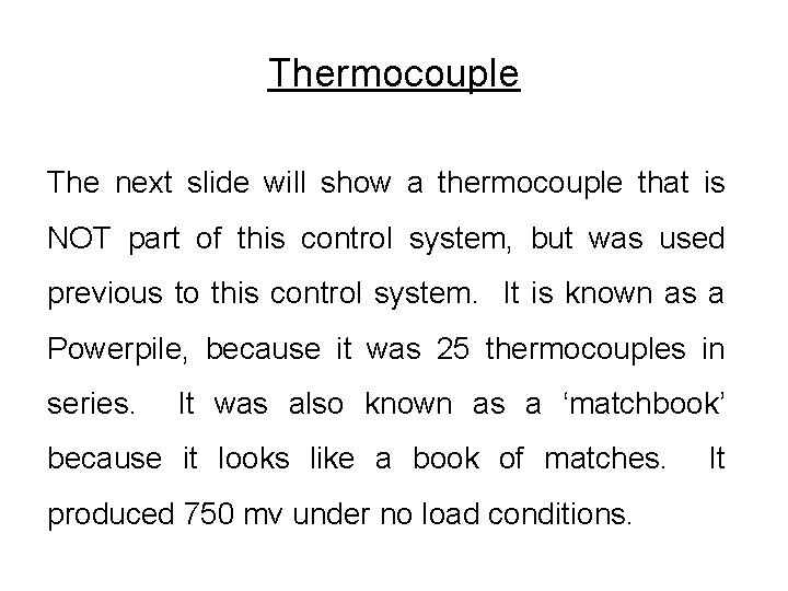 Thermocouple The next slide will show a thermocouple that is NOT part of this Thermocouple The next slide will show a thermocouple that is NOT part of this