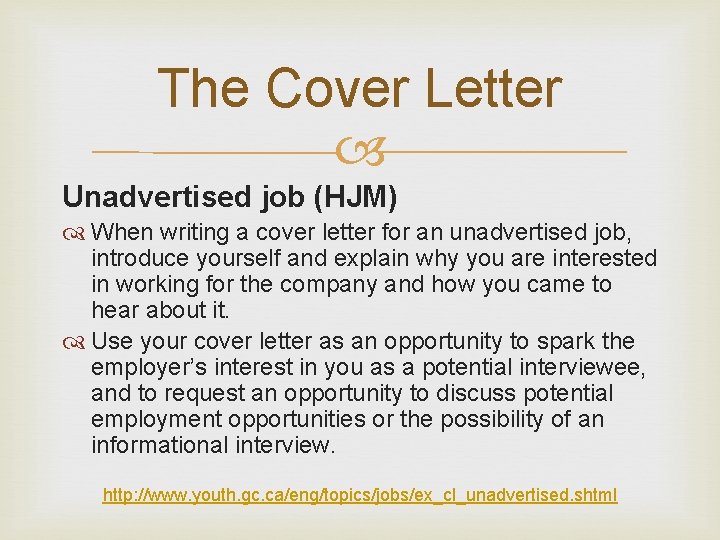 The Cover Letter Unadvertised job (HJM) When writing a cover letter for an unadvertised