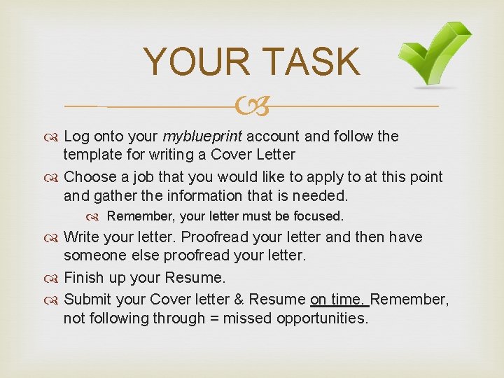 YOUR TASK Log onto your myblueprint account and follow the template for writing a