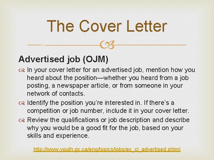 The Cover Letter Advertised job (OJM) In your cover letter for an advertised job,