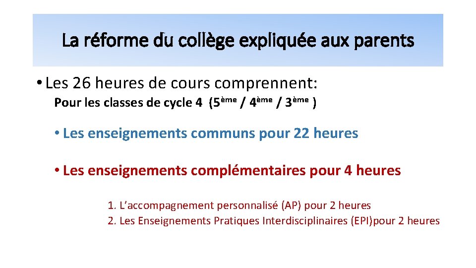 La réforme du collège expliquée aux parents • Les 26 heures de cours comprennent: