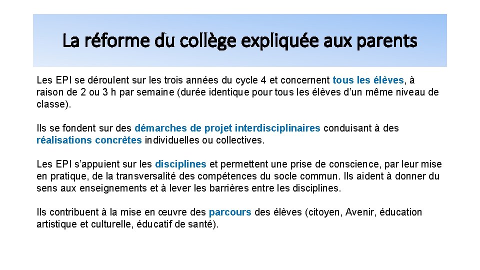 La réforme du collège expliquée aux parents Les EPI se déroulent sur les trois