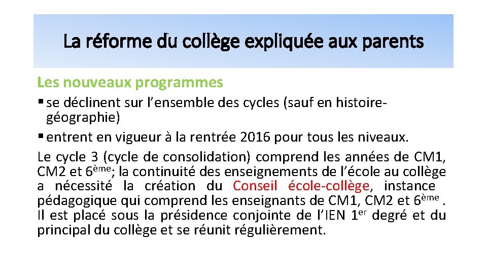 La réforme du collège expliquée aux parents Les nouveaux programmes § se déclinent sur