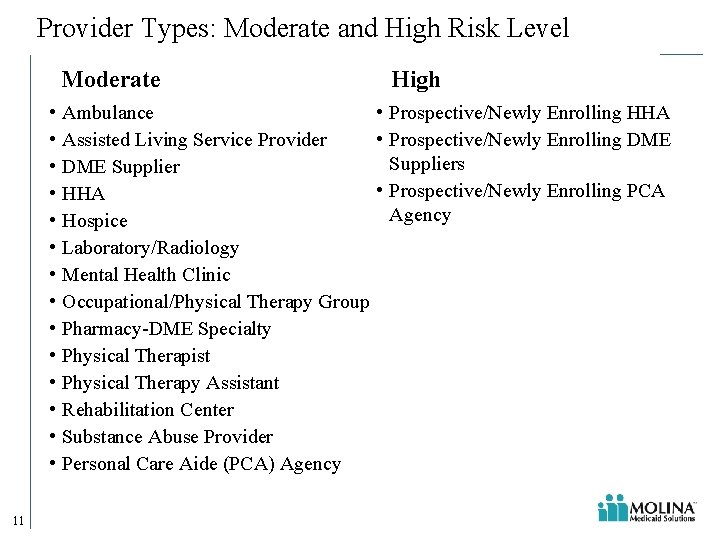 Provider Types: Moderate and High Risk Level Moderate • Ambulance • Assisted Living Service Provider Types: Moderate and High Risk Level Moderate • Ambulance • Assisted Living Service