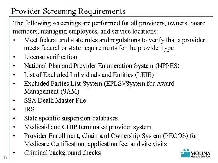 Provider Screening Requirements 12 The following screenings are performed for all providers, owners, board Provider Screening Requirements 12 The following screenings are performed for all providers, owners, board