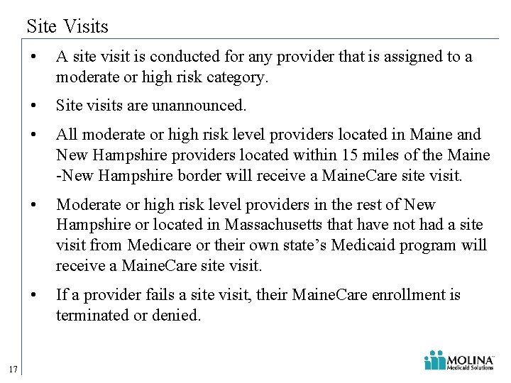 Site Visits 17 • A site visit is conducted for any provider that is Site Visits 17 • A site visit is conducted for any provider that is