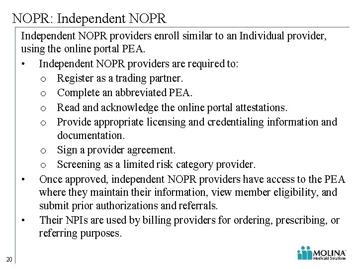 NOPR: Independent NOPR providers enroll similar to an Individual provider, using the online portal NOPR: Independent NOPR providers enroll similar to an Individual provider, using the online portal
