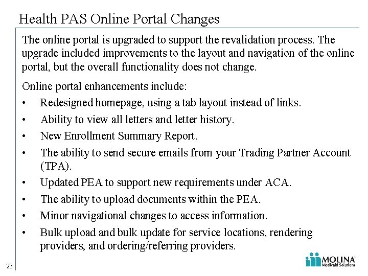 Health PAS Online Portal Changes The online portal is upgraded to support the revalidation Health PAS Online Portal Changes The online portal is upgraded to support the revalidation
