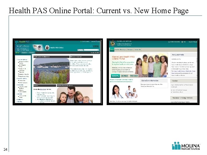 Health PAS Online Portal: Current vs. New Home Page 24 Health PAS Online Portal: Current vs. New Home Page 24