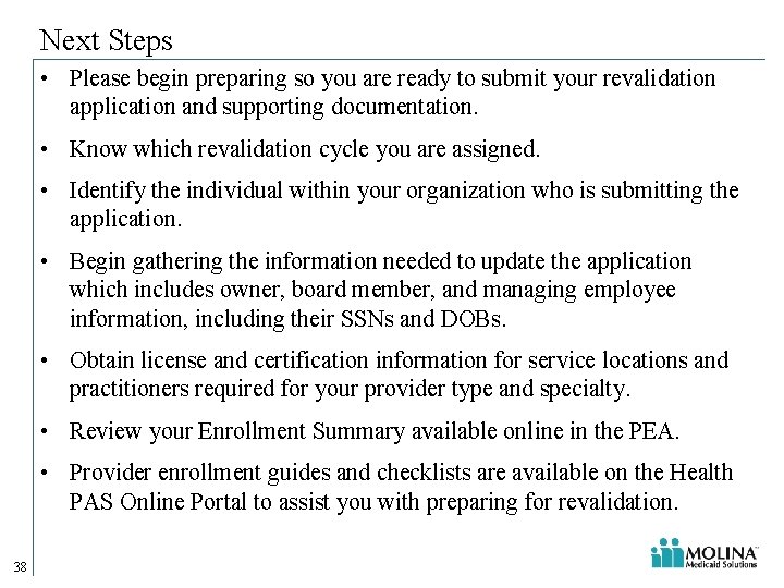 Next Steps • Please begin preparing so you are ready to submit your revalidation Next Steps • Please begin preparing so you are ready to submit your revalidation