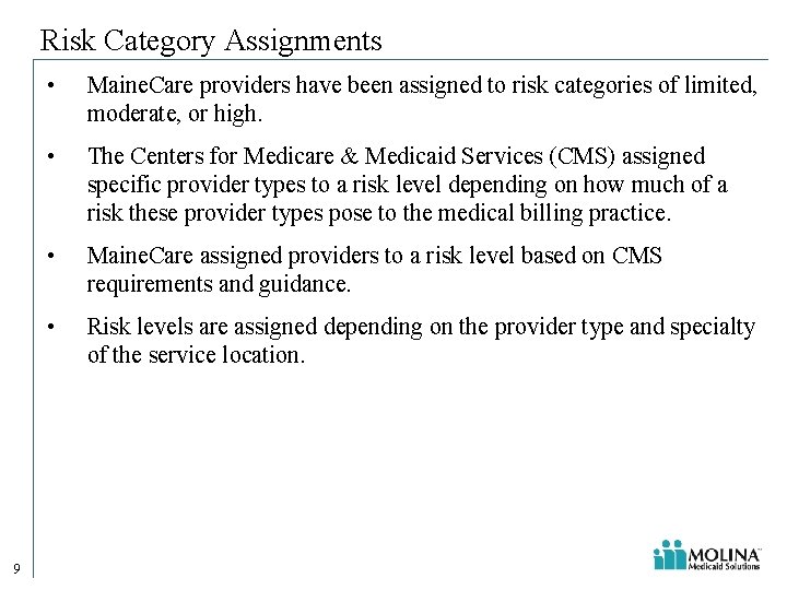 Risk Category Assignments 9 • Maine. Care providers have been assigned to risk categories Risk Category Assignments 9 • Maine. Care providers have been assigned to risk categories