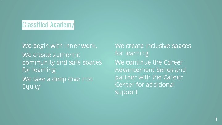 Classified Academy We begin with inner work. We create authentic community and safe spaces