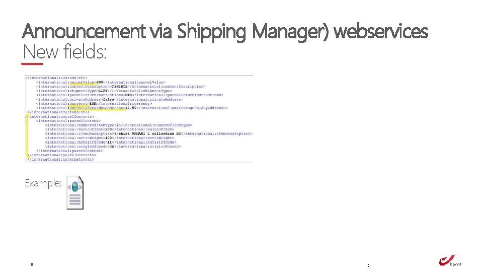 Announcement via Shipping Manager) webservices New fields: . Example: 9 