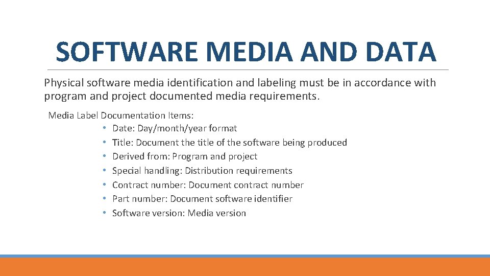 SOFTWARE MEDIA AND DATA Physical software media identification and labeling must be in accordance