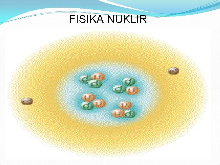 FISIKA NUKLIR BASIC NUCLEAR PHYSICS 