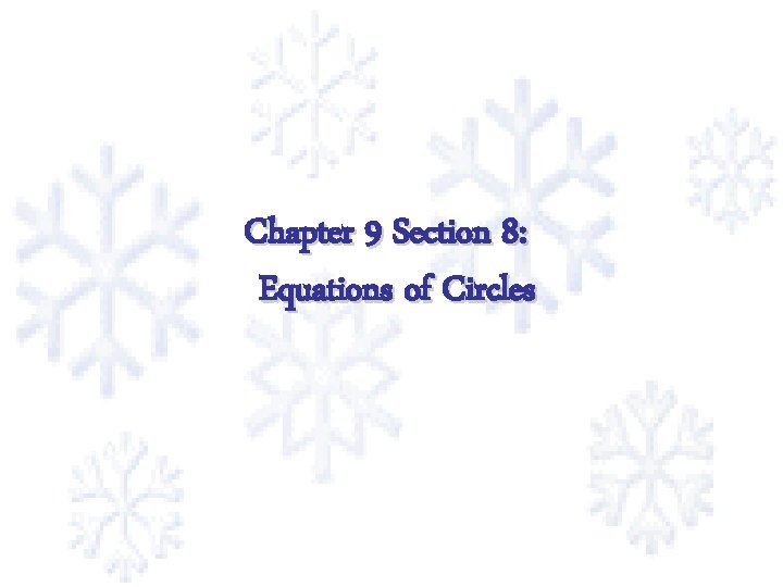 Chapter 9 Section 8: Equations of Circles 